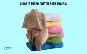 What Is Micro Cotton Bath Towels? Explore!