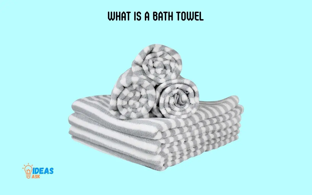 What Is a Bath Towel