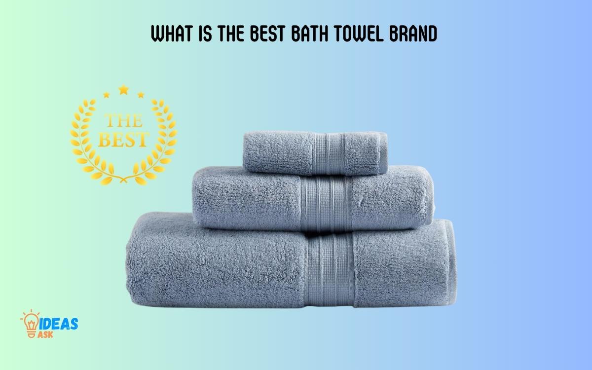 What Is the Best Bath Towel Brand