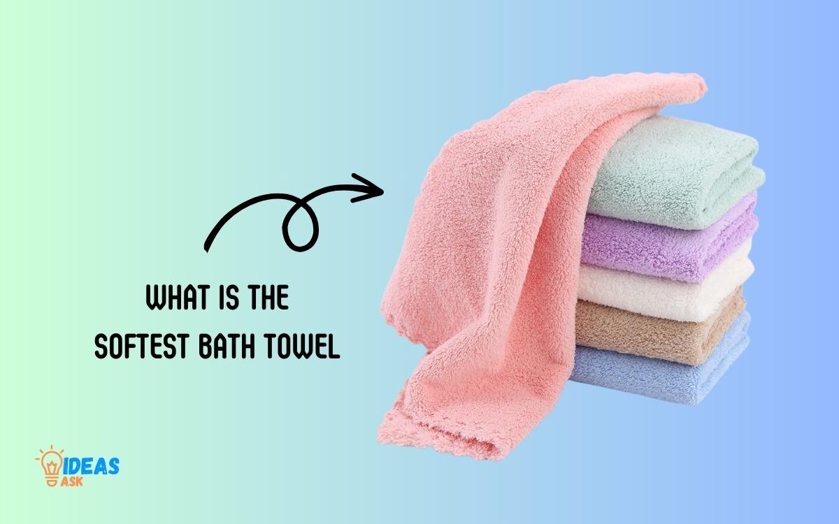 What Is the Softest Bath Towel