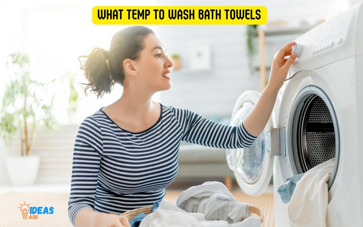 What Temp to Wash Bath Towels