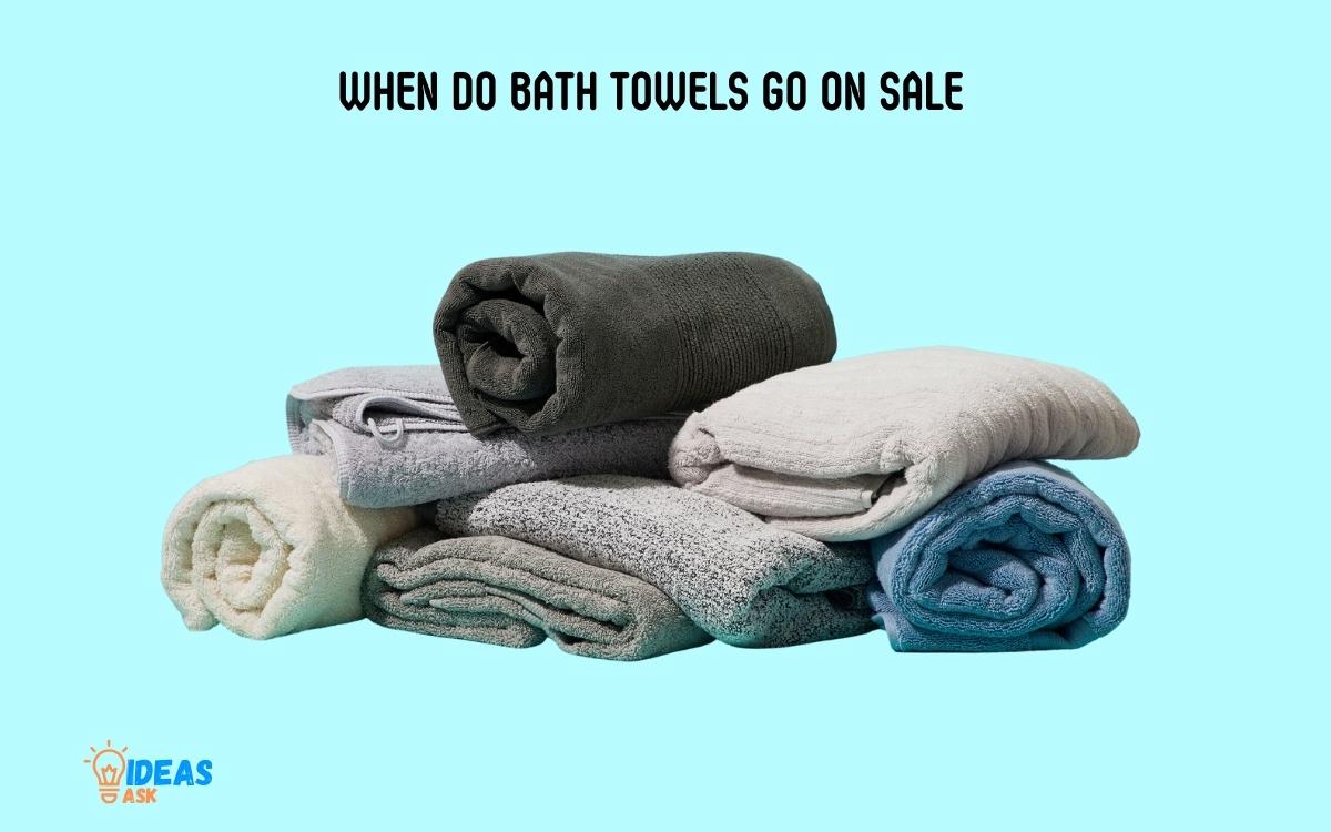 When Do Bath Towels Go on Sale