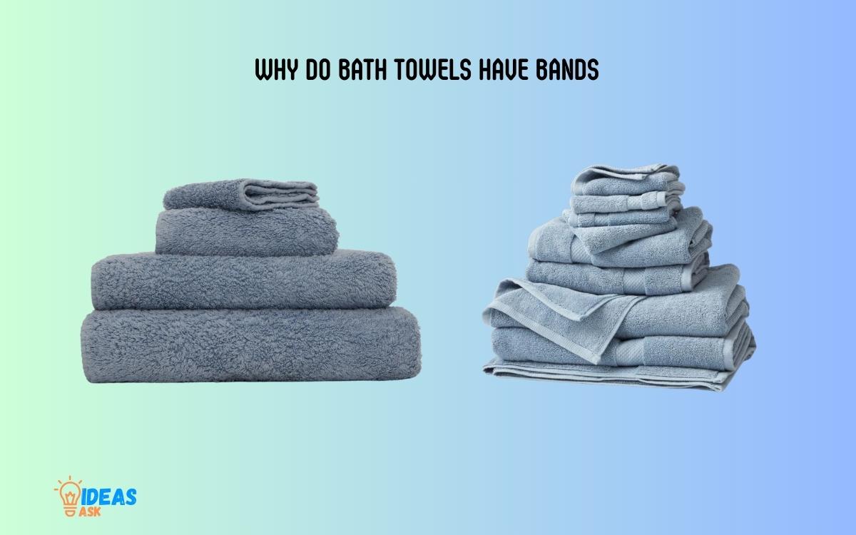 Why Do Bath Towels Have Bands
