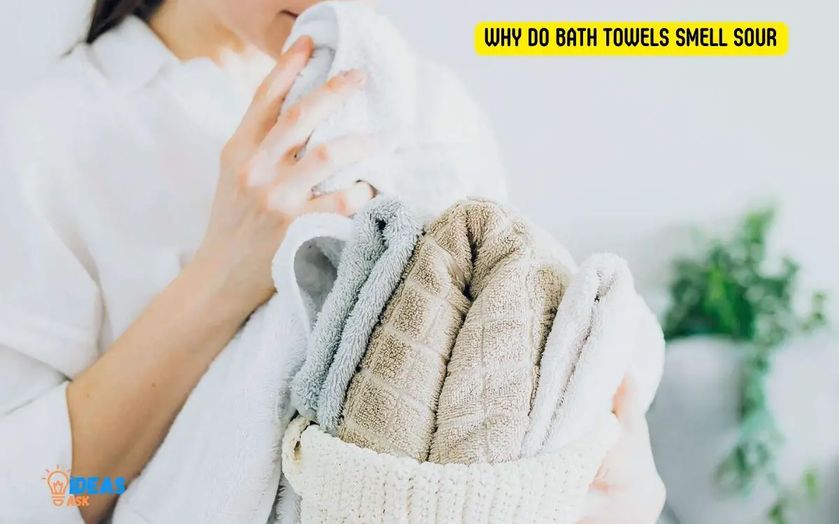 Why Do Bath Towels Smell Sour