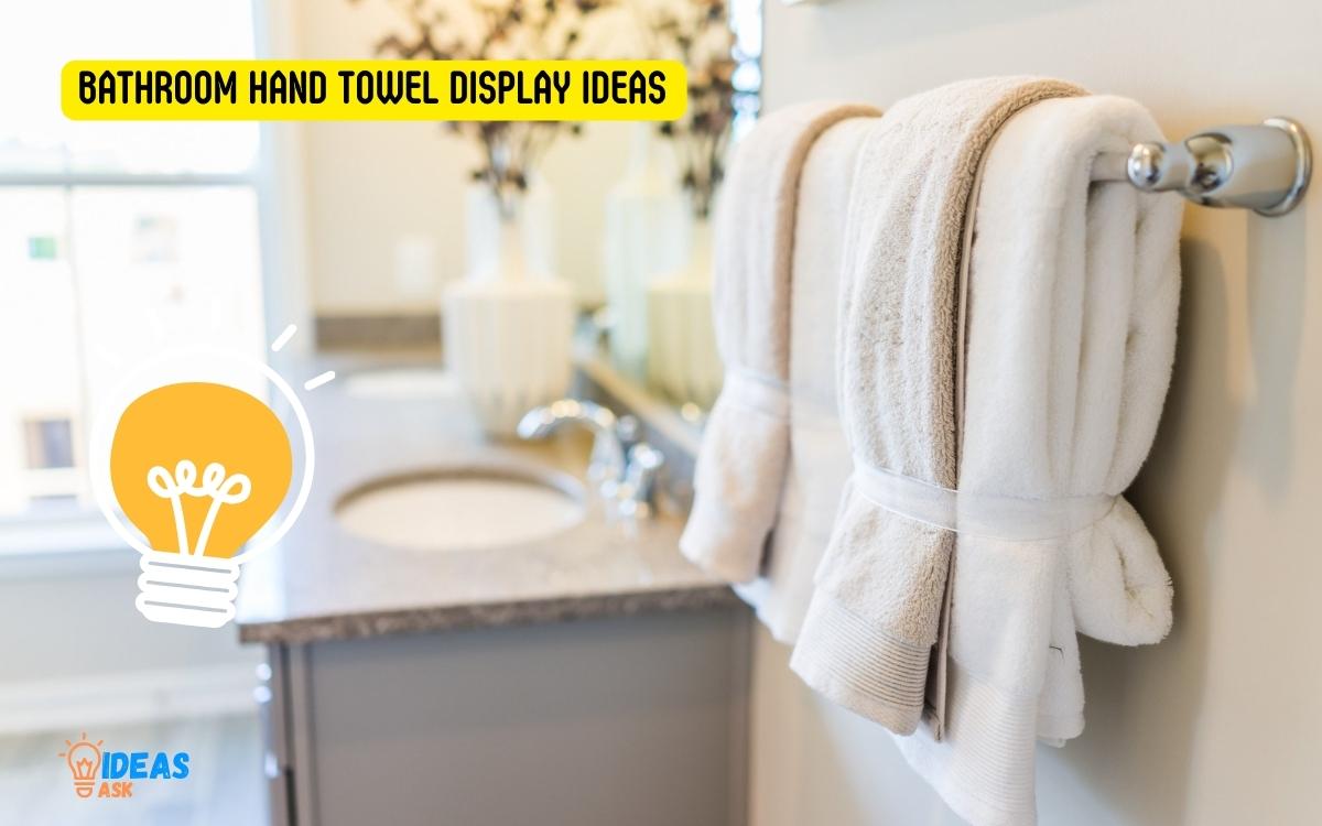 Bathroom Hand Towel Display Ideas