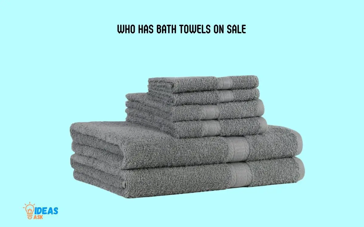 Who Has Bath Towels on Sale 1