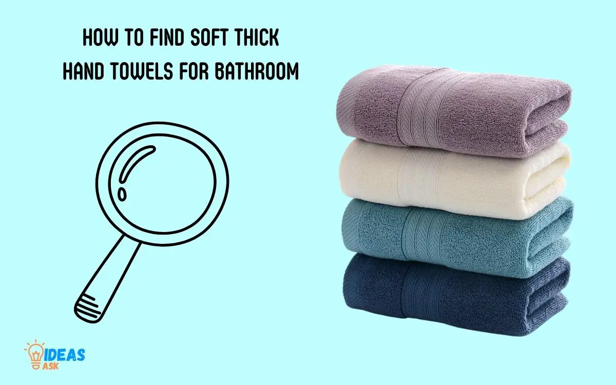 How to Find Soft Thick Hand Towels for Bathroom