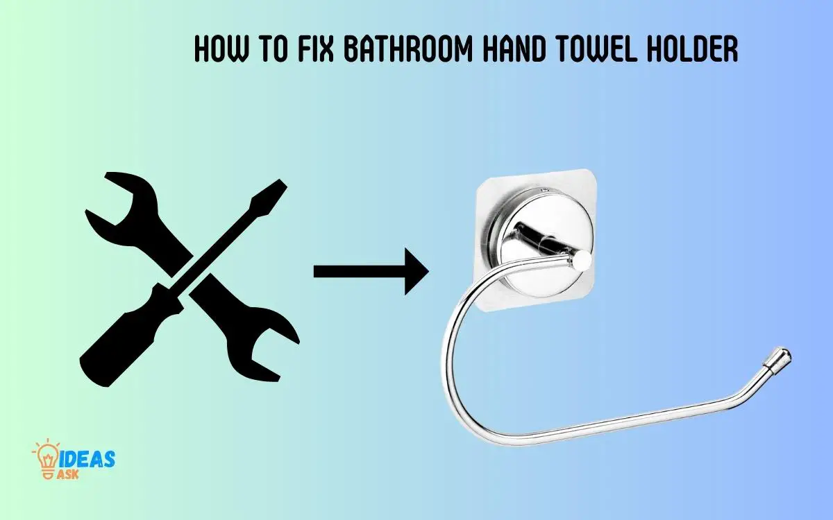 How to Fix Bathroom Hand Towel Holder