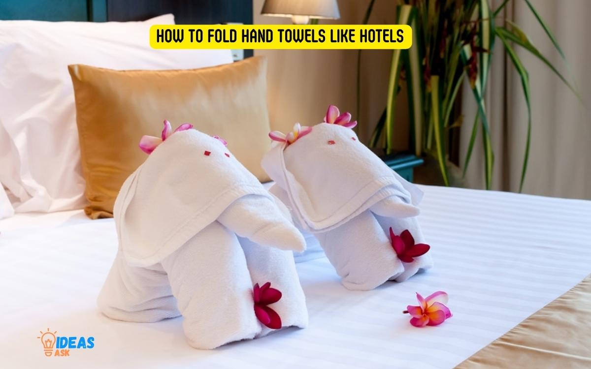 How to Fold Hand Towels Like Hotels