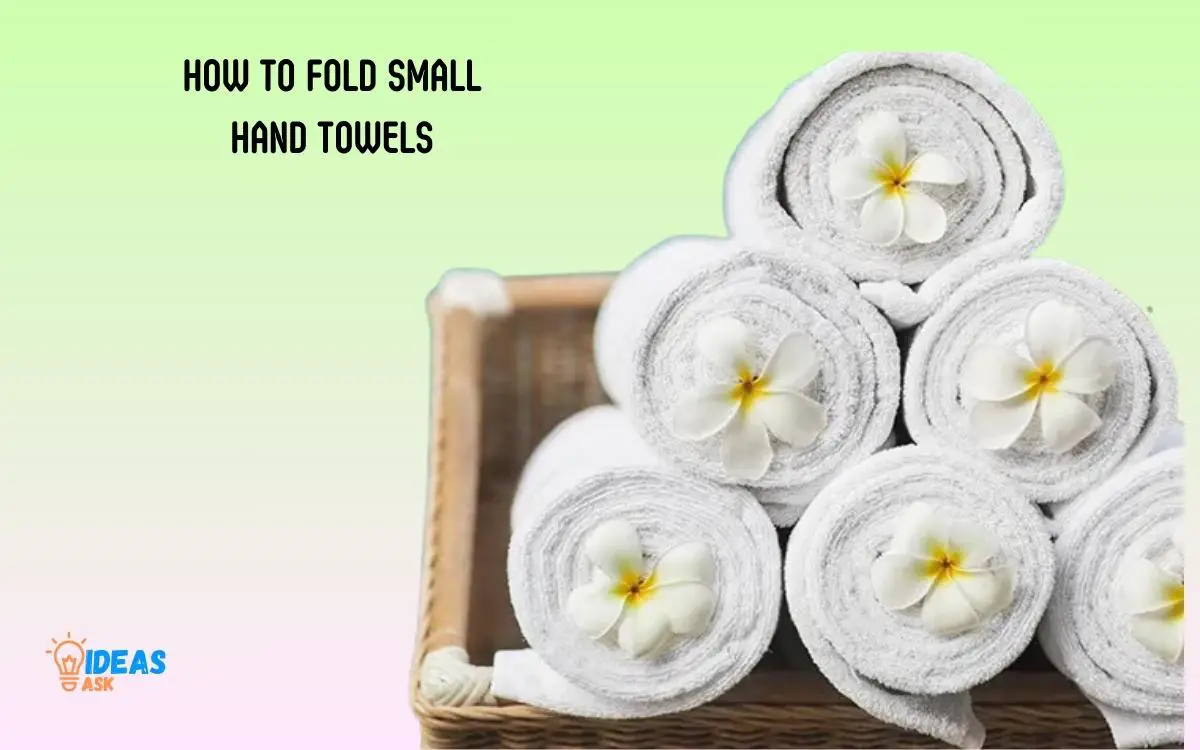 How to Fold Small Hand Towels