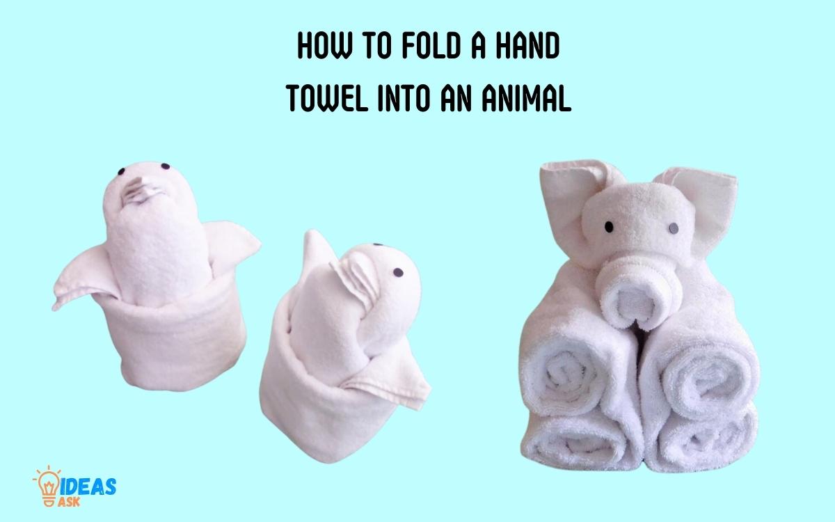 How to Fold a Hand Towel into an Animal