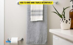 How to Hang Hand Towels Decoratively? 5 Easy Steps!